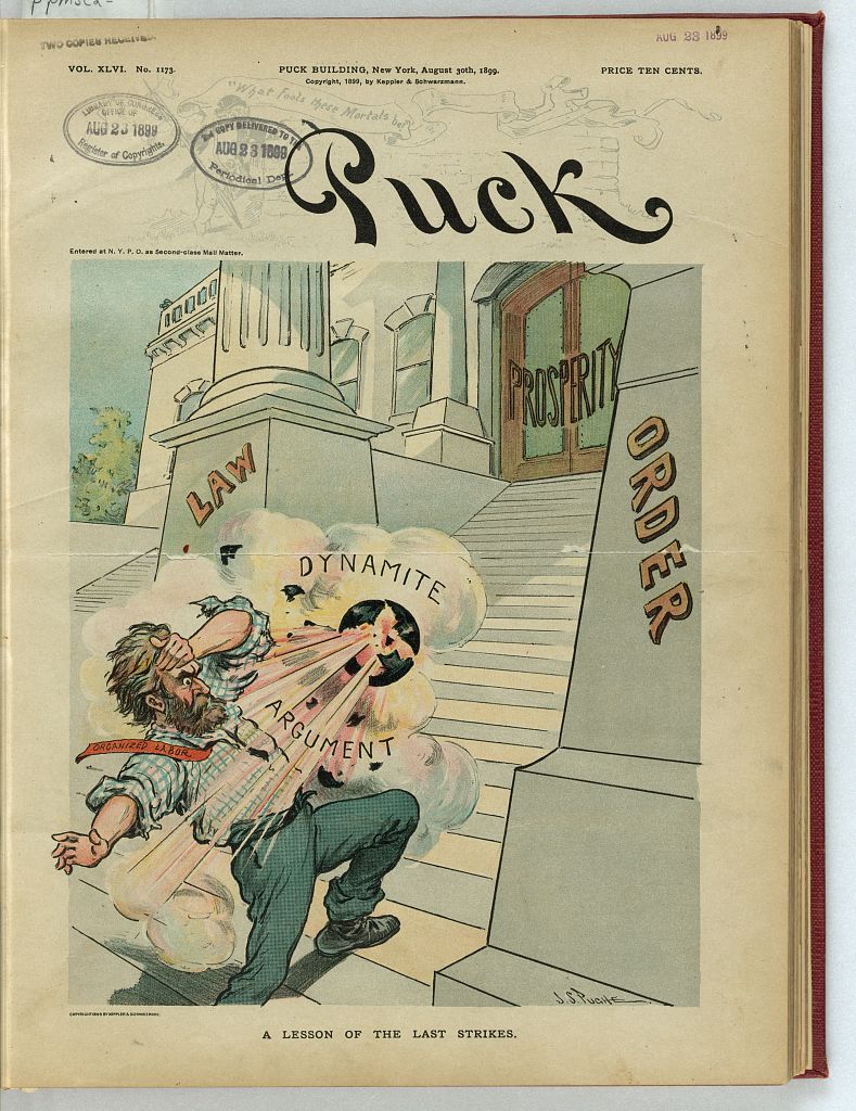 1899 Puck cartoon 'A Lesson of the Last Strikes' — 'Organized Labor' climbs toward LAW, PROSPERITY, ORDER while a bomb labeled 'Dynamite Argument' blows up in his face